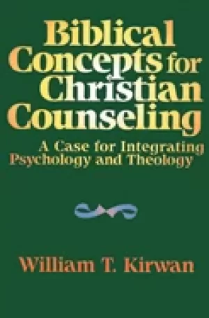 Image of biblical concepts for christian counseling a case for integrating psycholog