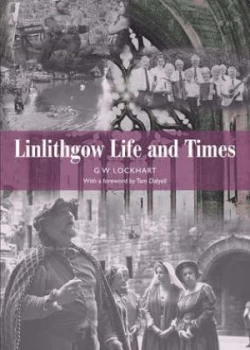 Image of Linlithgow Life and Times by G. W. Lockhart Paperback