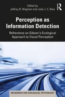 Image of Perception as Information Detection : Reflections on Gibsons Ecological Approach to Visual Perception