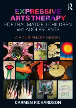Image of Expressive Arts Therapy for Traumatized Children and AdolescentsA Four-Phase Model