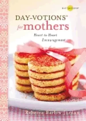 Image of day votions for mothers heart to heart encouragement