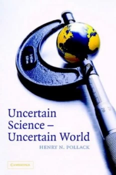 Image of Uncertain Science_ by Henry N. Pollack Hardback