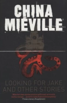 Image of Looking for Jake and Other Stories by China Miville Paperback