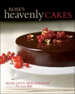 Image of Roses heavenly cakes by Rose Levy Beranbaum