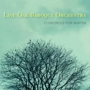 image of Concertos for Winter by Live Oak Baroque Orchestra CD Album