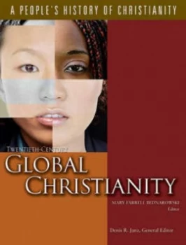 Image of Twentieth-Century Global Christianity by Mary Farrell Bednarowski Hardback