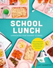 Image of School Lunch : Unpacking Our Shared Stories