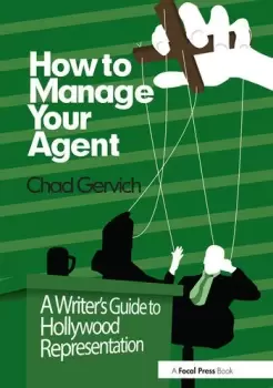 Image of How to Manage Your AgentA Writers Guide to Hollywood Representation