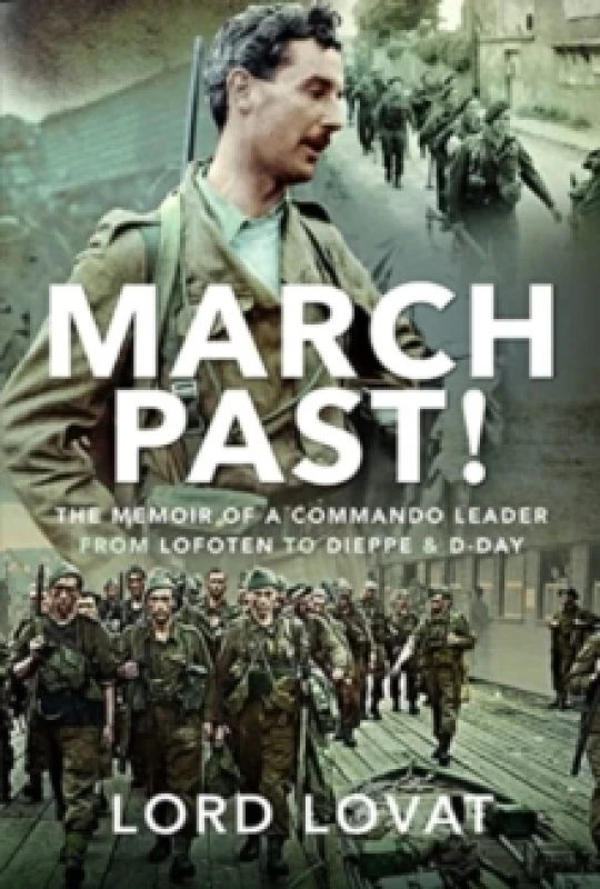 Image of March Past : The Memoir of a Commando Leader, From Lofoten to Dieppe and D-Day Hardback
