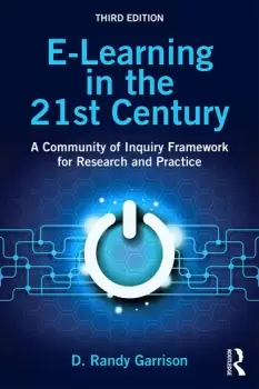 Image of E-Learning in the 21st Century A Community of Inquiry Framework for Research and Practice