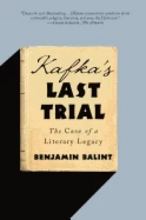 Image of kafkas last trial the case of a literary legacy