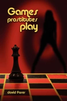 Image of Games Prostitutes Play by David Farer Paperback