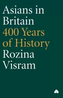 Image of Asians in Britain : 400 Years of History