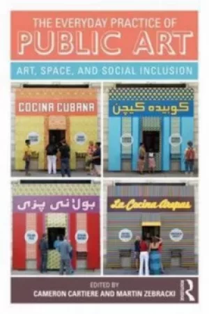 Image of The everyday practice of public art by Cameron Cartiere