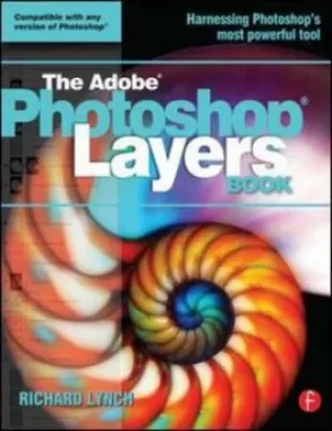 Image of The Adobe Photoshop layers book by Richard Lynch