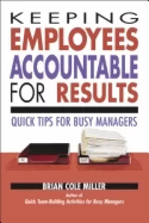 Image of keeping employees accountable for results quick tips for busy managers