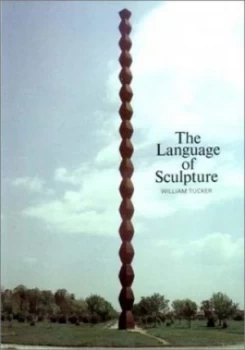 Image of The Language of Sculpture by William Tucker Book