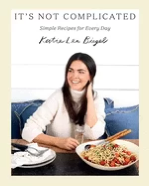 Image of its not complicated simple recipes for every day