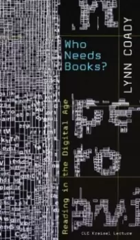 Image of Who Needs Books? Reading in the Digital Age