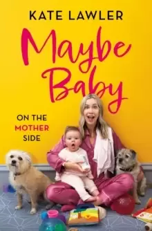 Image of Maybe Baby: On the Mother Side