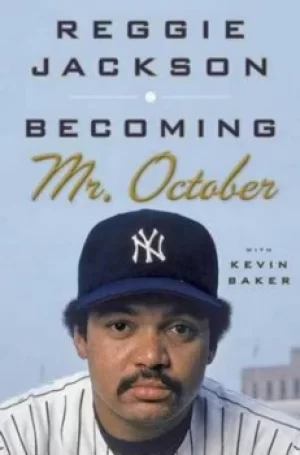 Image of Becoming Mr October by Reggie Jackson