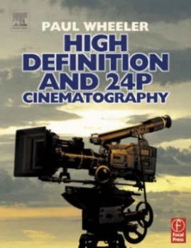 Image of High Definition and 24p Cinematography by Paul Wheeler Book