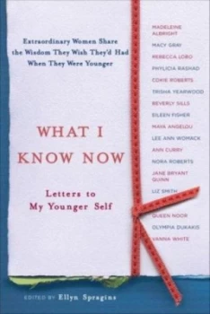 Image of What I Know Now by Ellyn Spragins Paperback