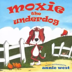 Image of Moxie the underdog by Annie West