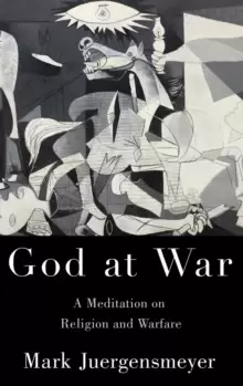 Image of God at War : A Meditation on Religion and Warfare