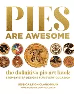 Image of pies are awesome the definitive pie art book step by step designs for all o