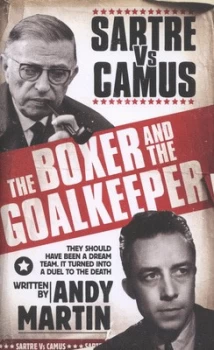 Image of The Boxer and the Goal Keeper by Andy Martin Hardback