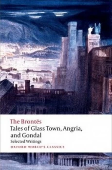Image of Tales of Glass Town Angria and Gondal by The Bronts Book