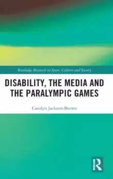 Image of Disability, the Media and the Paralympic Games