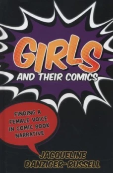 Image of Girls and Their Comics by Jacqueline Danziger-Russell Hardback