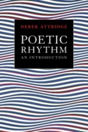 Image of Poetic Rhythm by Derek Attridge