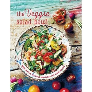 Image of The Veggie Salad Bowl More Than 60 Delicious Vegetarian and Vegan Recipes Hardback 2017