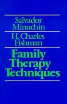 Image of Family Therapy Techniques by Salvador Minuchin Hardback