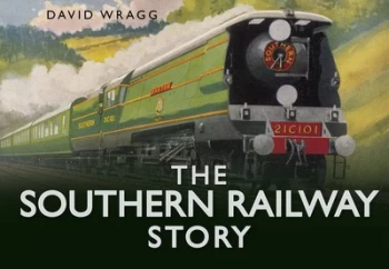 Image of The Southern Railway Story by David Wragg Hardback