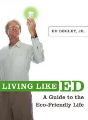 Image of Living like Ed by Ed Begley, Jr