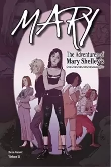 Image of Mary: The Adventures of Mary Shelley's Great-Great-Great-Great-Great-Granddaughter : The Adventures of Mary Shelley's Great-Great-Great-Great-Great-Gr