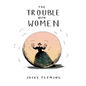 Image of The Trouble With Women