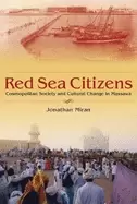 Image of red sea citizens cosmopolitan society and cultural change in massawa