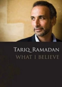 Image of What I Believe by Tariq Ramadan Hardback