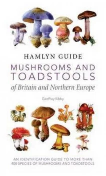 Image of Mushrooms and Toadstools of Britain and Northern Europe by Geoffrey Kibby Paperback