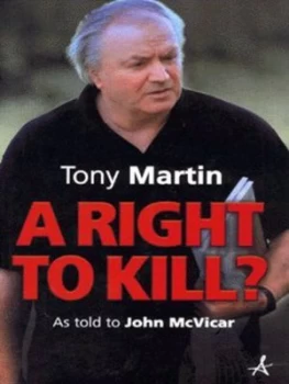 Image of A Right to Kill by John Mcvicar and Douglas Wallace and Tony Martin Hardback