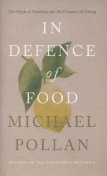 Image of In Defence of Food by Michael Pollan Hardback