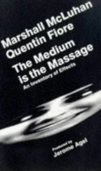 Image of The Medium Is the Massage by Marshall Mcluhan and Quentin Fiore and Jerome Agel Book