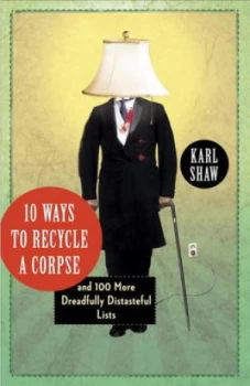 Image of 10 Ways to Recycle a Corpse by Karl Shaw Paperback