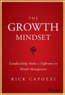Image of The Growth Mindset : Leadership Makes a Difference in Wealth Management
