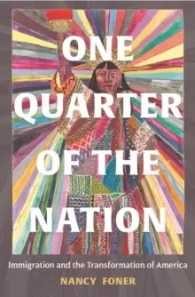 Image of One Quarter of the Nation : Immigration and the Transformation of America